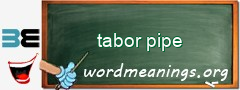 WordMeaning blackboard for tabor pipe